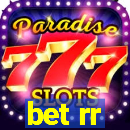 bet rr